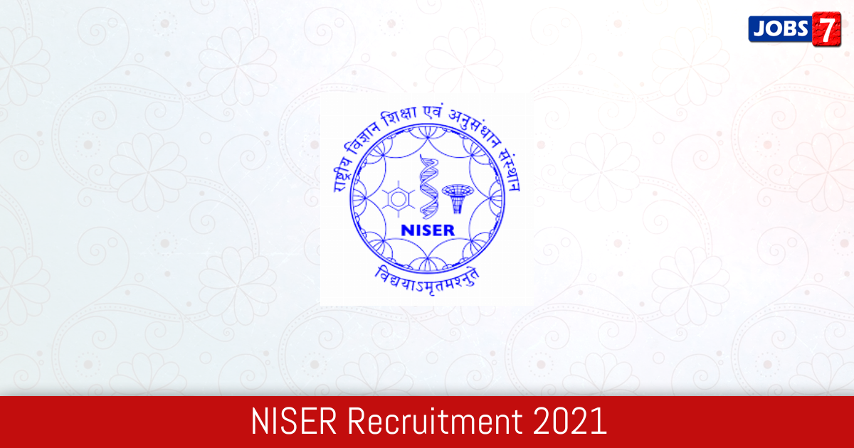 NISER Recruitment 2024:  Jobs in NISER | Apply @ www.niser.ac.in