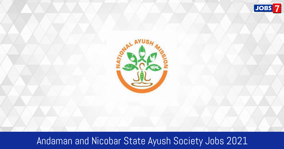 Andaman and Nicobar State Ayush Society Recruitment 2024:  Jobs in Andaman and Nicobar State Ayush Society | Apply @ www.andaman.gov.in