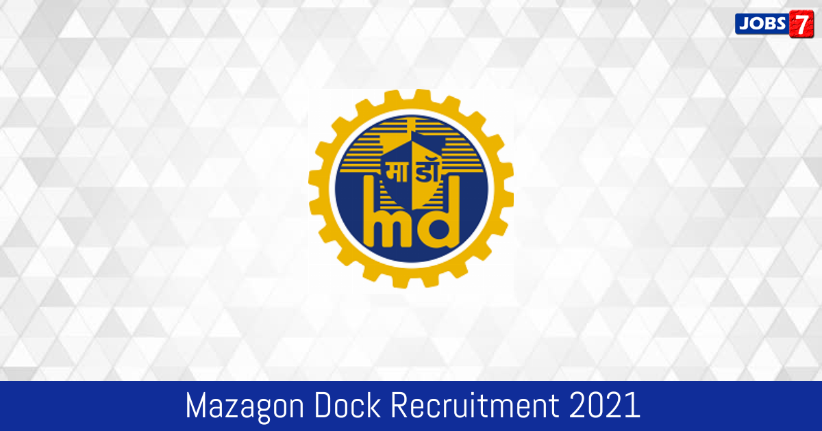 Mazagon Dock Recruitment 2024:  Jobs in Mazagon Dock | Apply @ mazagondock.in