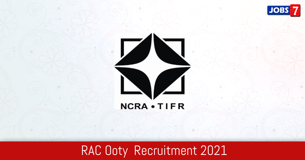 RAC Ooty  Recruitment 2024:  Jobs in RAC Ooty  | Apply @ rac.ncra.tifr.res.in