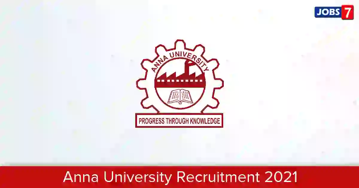 Anna University Recruitment 2023: 232 Jobs in Anna University | Apply @ www.annauniv.edu