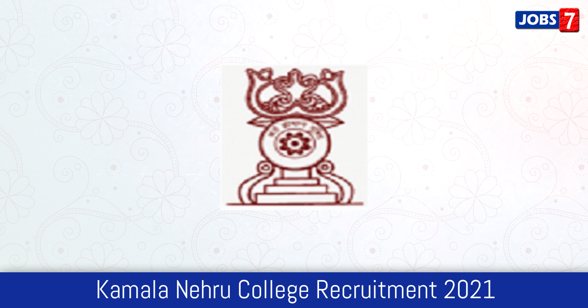 Kamala Nehru College Recruitment 2024:  Jobs in Kamala Nehru College | Apply @ www.knc.edu.in