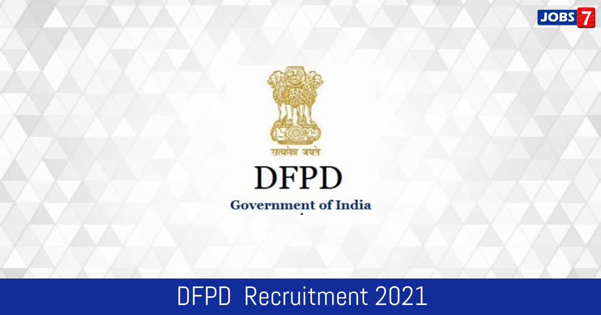 DFPD  Recruitment 2024:  Jobs in DFPD  | Apply @ dfpd.gov.in