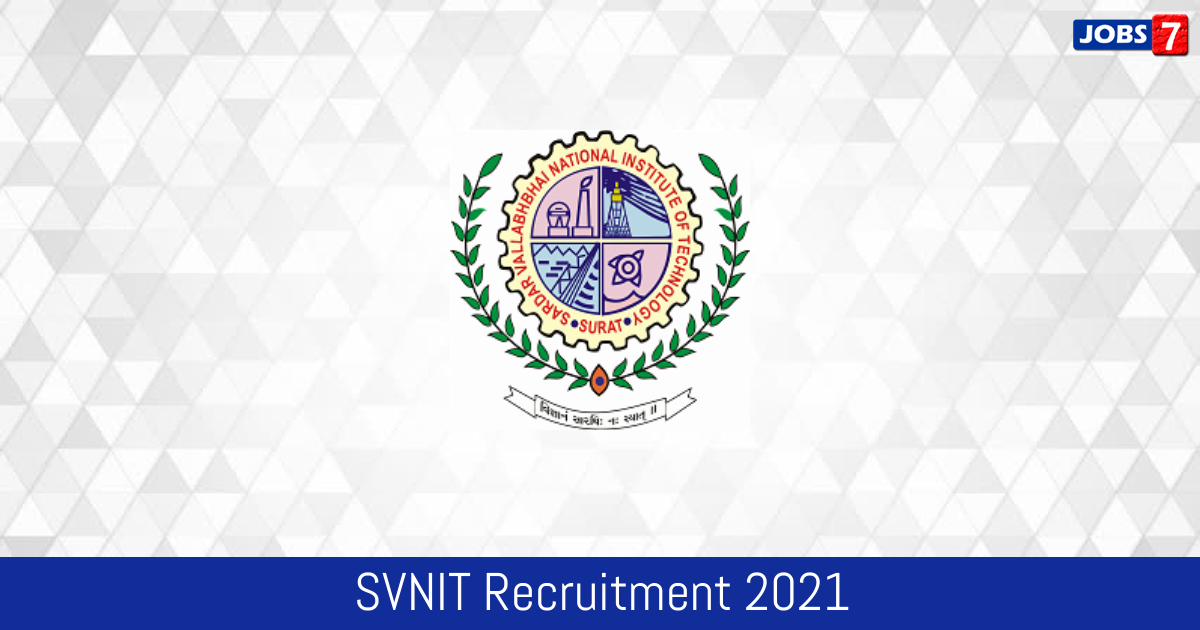 SVNIT Recruitment 2024:  Jobs in SVNIT | Apply @ www.svnit.ac.in