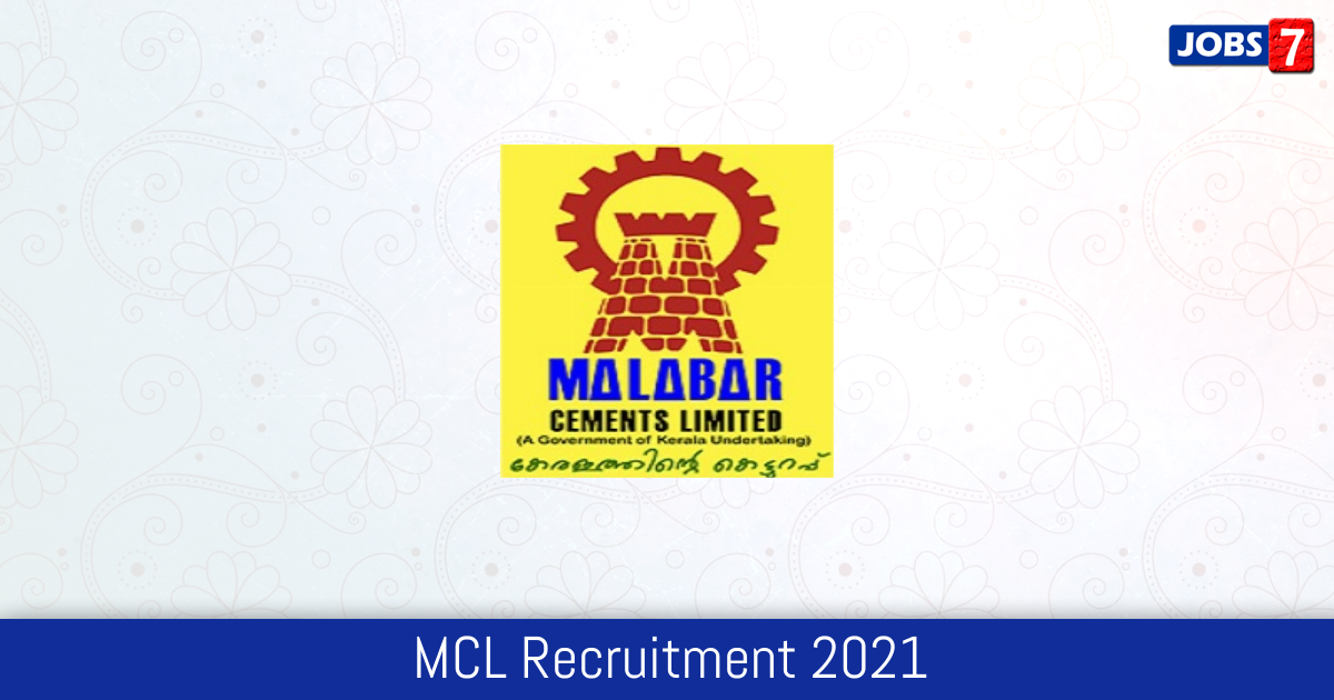 MCL Recruitment 2024:  Jobs in MCL | Apply @ www.malabarcements.co.in