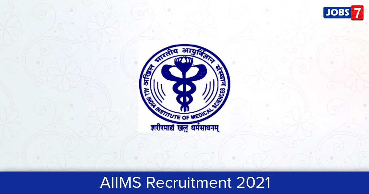 AIIMS Recruitment 2024:  Jobs in AIIMS | Apply @ www.aiimsexams.org