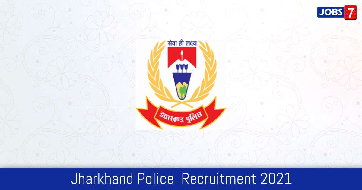Jharkhand Police  Recruitment 2024:  Jobs in Jharkhand Police  | Apply @ www.jhpolice.gov.in