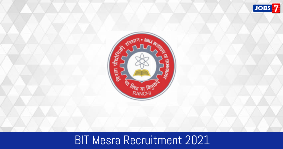 BIT Mesra Recruitment 2024: 203 Jobs in BIT Mesra | Apply @ www.bitmesra.ac.in