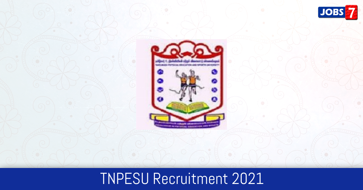 TNPESU Recruitment 2024:  Jobs in TNPESU | Apply @ www.tnpesu.org
