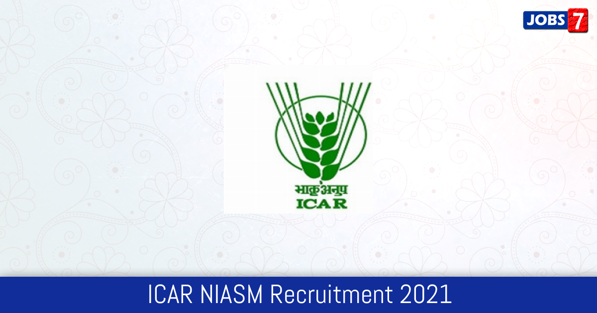ICAR NIASM Recruitment 2024:  Jobs in ICAR NIASM | Apply @ www.niam.res.in