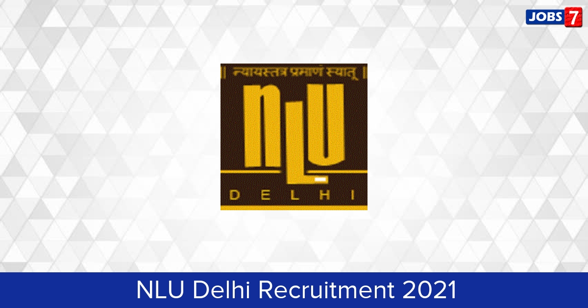 NLU Delhi Recruitment 2024:  Jobs in NLU Delhi | Apply @ nludelhi.ac.in