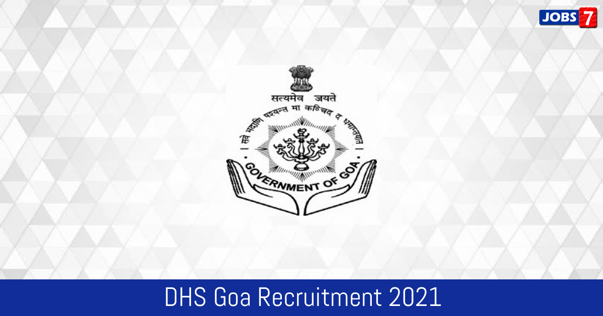 DHS Goa Recruitment 2024: 132 Jobs in DHS Goa | Apply @ dhsgoa.gov.in