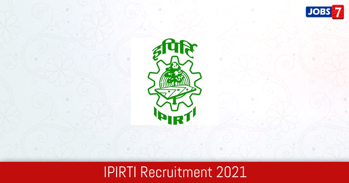 IPIRTI Recruitment 2024:  Jobs in IPIRTI | Apply @ www.ipirti.gov.in