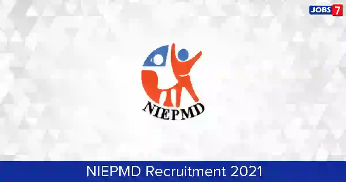NIEPMD Recruitment 2024:  Jobs in NIEPMD | Apply @ www.niepmd.tn.nic.in