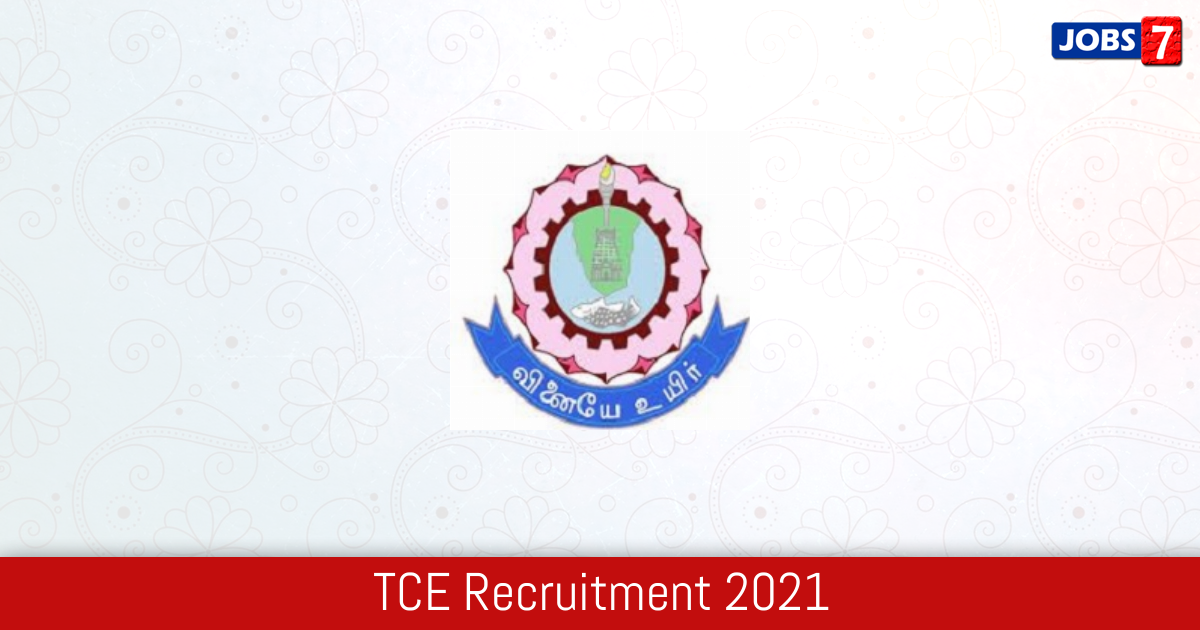 TCE Recruitment 2024:  Jobs in TCE | Apply @ www.tce.edu