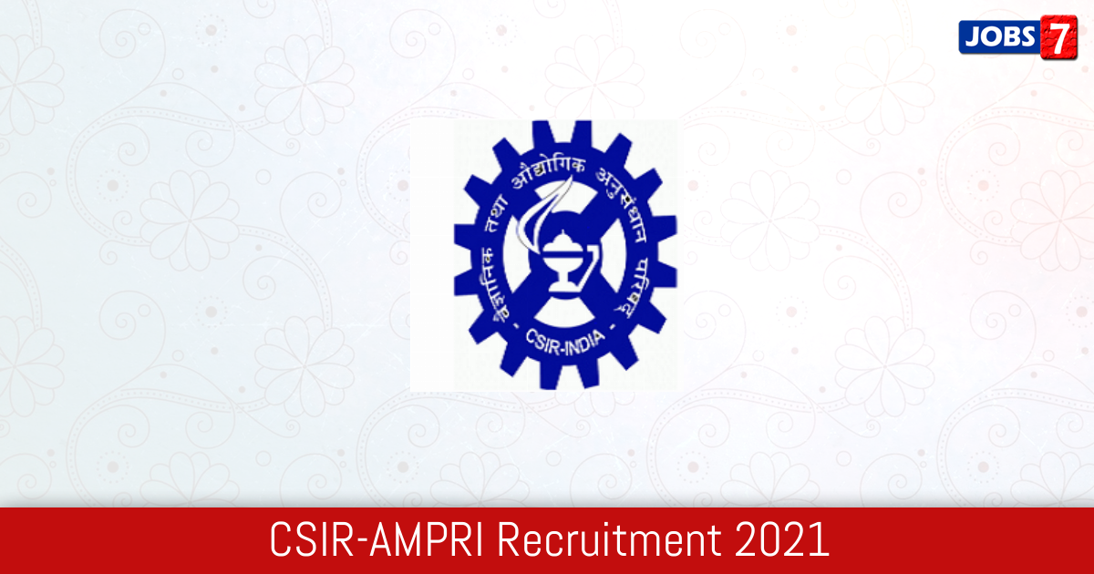 CSIR-AMPRI Recruitment 2024:  Jobs in CSIR-AMPRI | Apply @ ampri.res.in