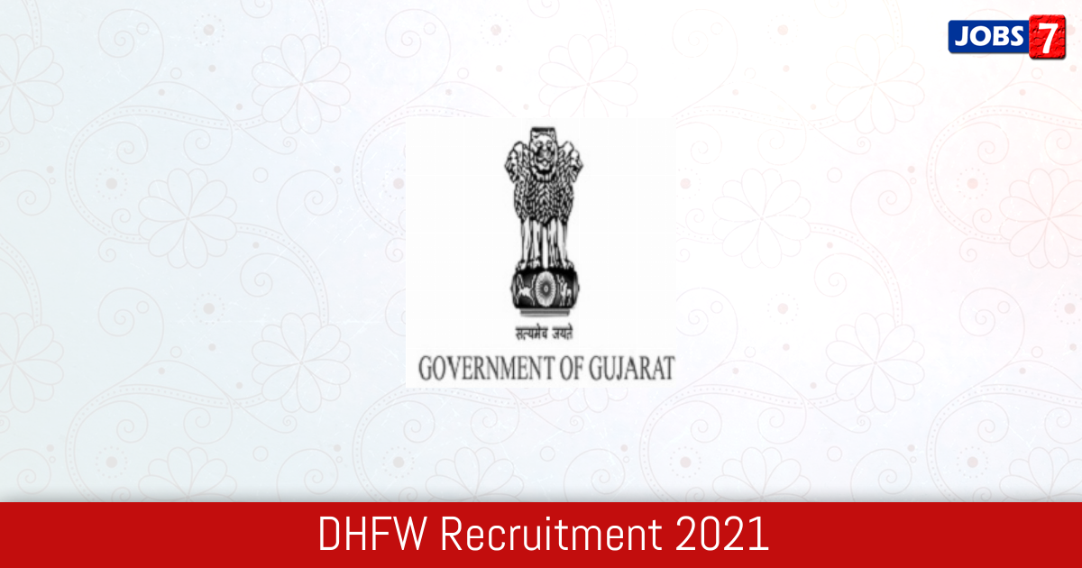 DHFW Recruitment 2024:  Jobs in DHFW | Apply @ gujhealth.gujarat.gov.in