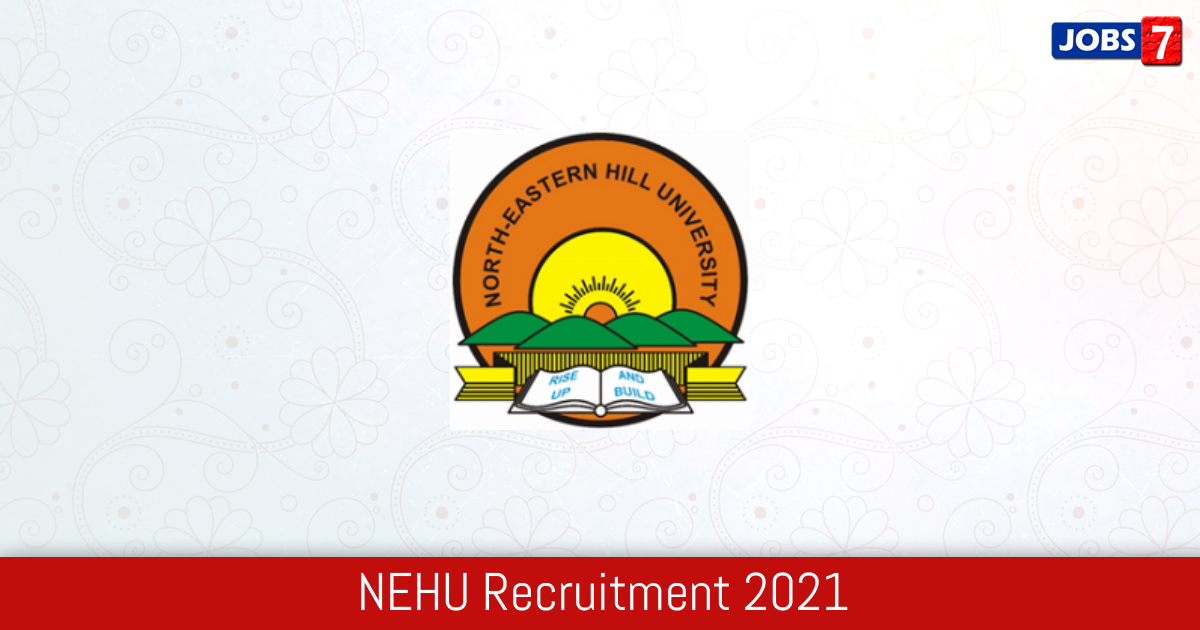 NEHU Recruitment 2024:  Jobs in NEHU | Apply @ www.nehu.ac.in