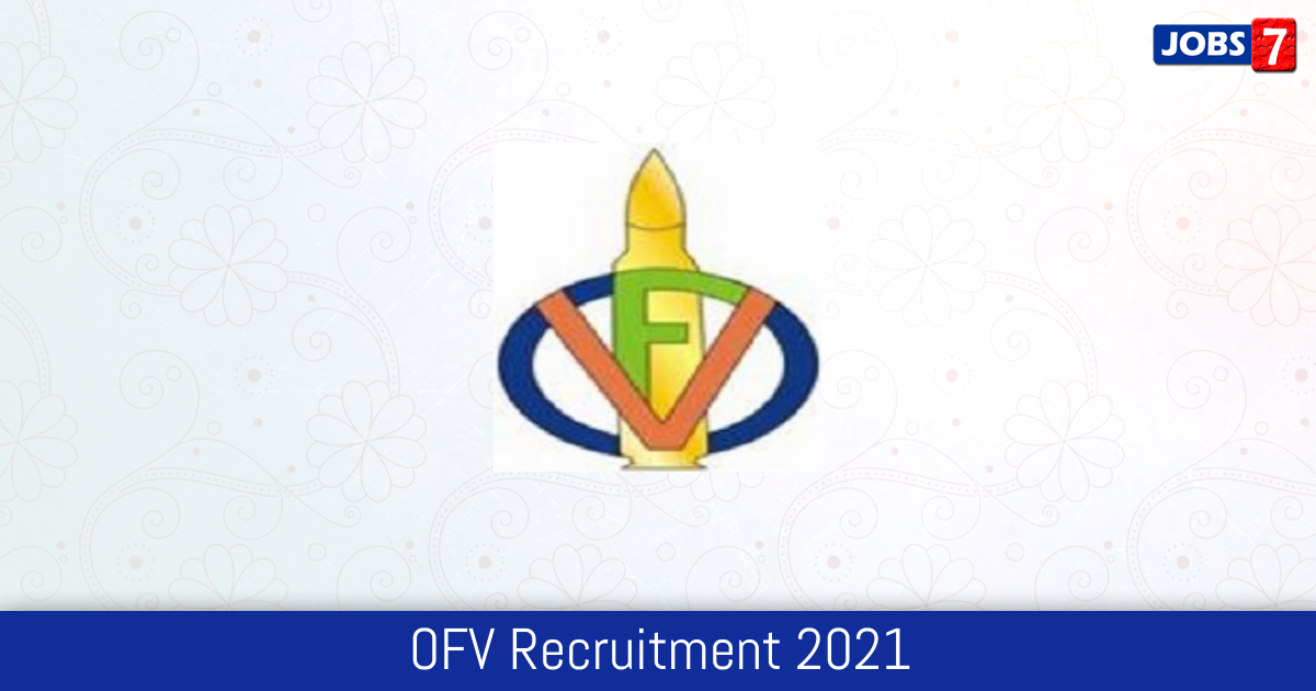 OFV Recruitment 2024: 25 Jobs in OFV | Apply @ ofb.gov.in