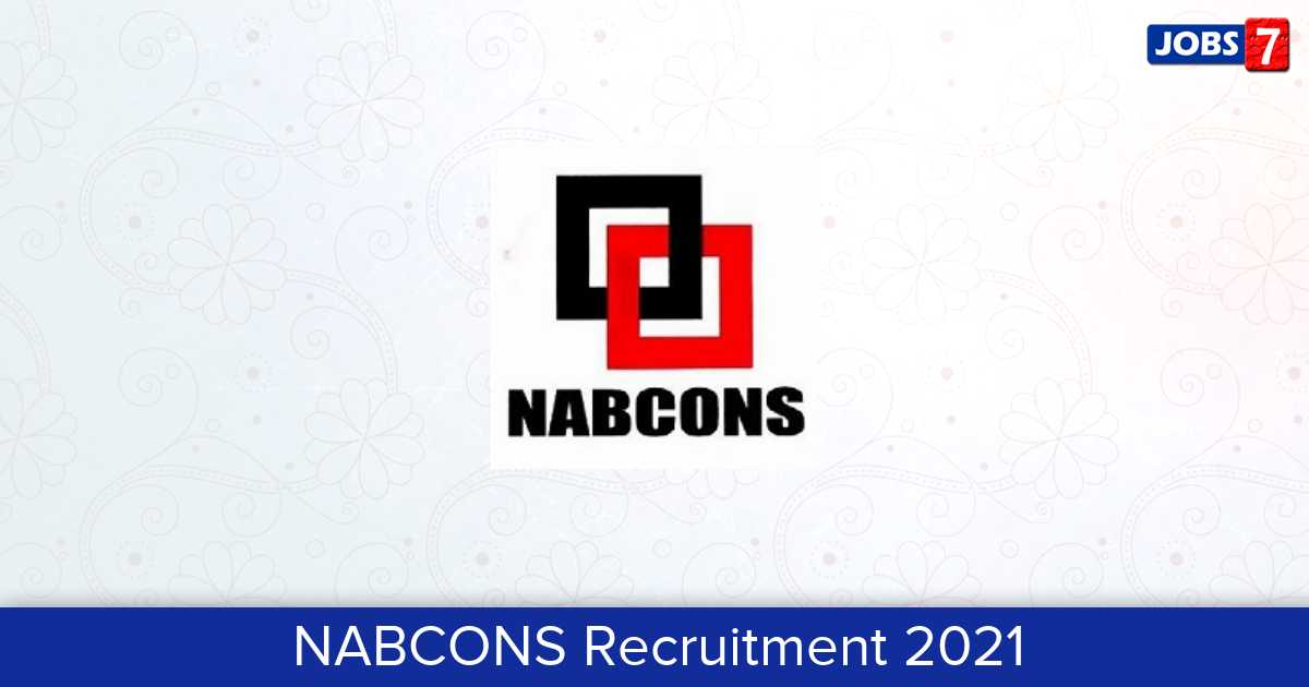 NABCONS Recruitment 2024:  Jobs in NABCONS | Apply @ www.nabcons.com