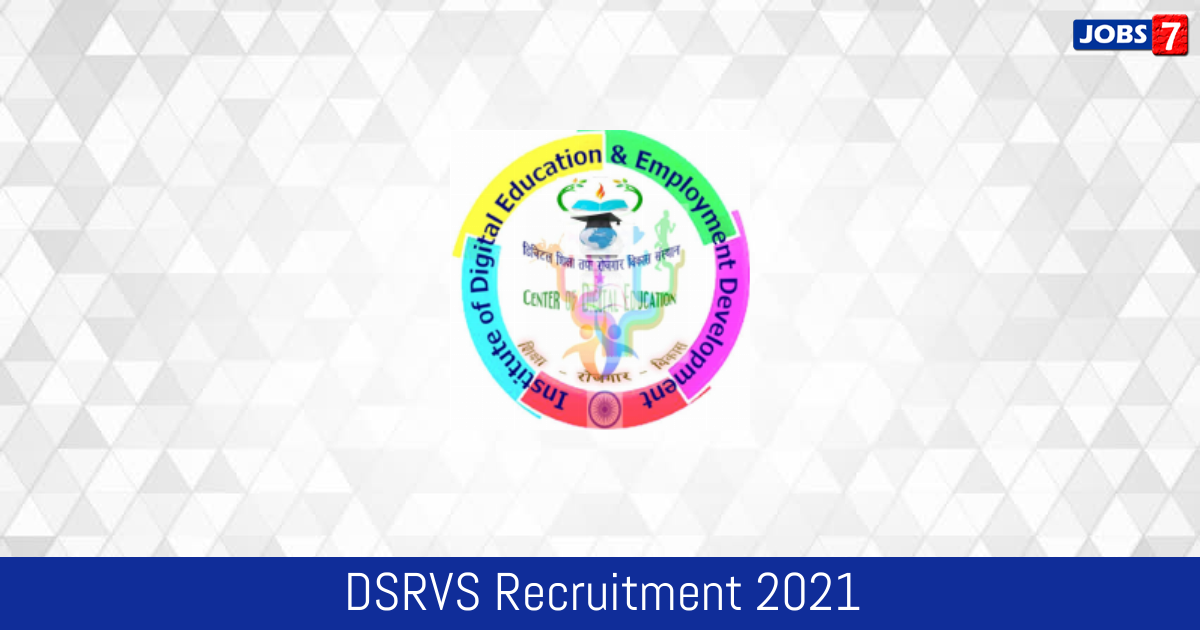 DSRVS Recruitment 2024:  Jobs in DSRVS | Apply @ www.dsrvsindia.ac.in