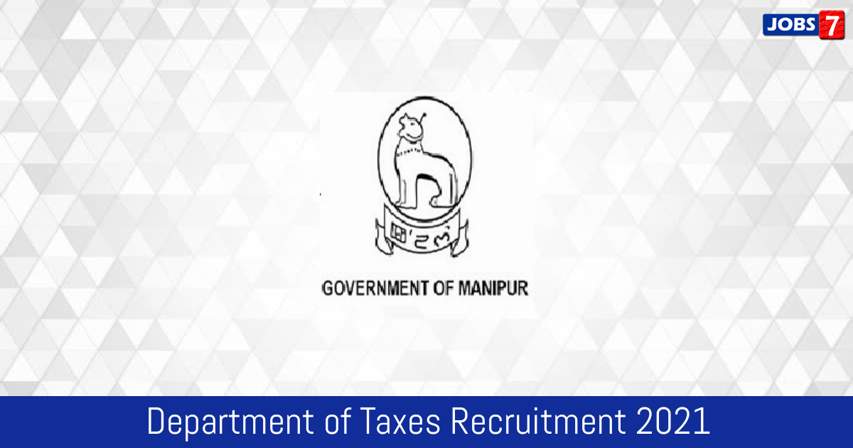 Department of Taxes Recruitment 2024:  Jobs in Department of Taxes | Apply @ manipurvat.gov.in