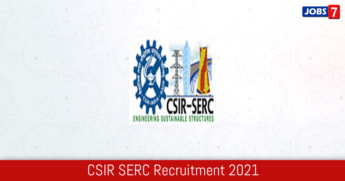 CSIR SERC Recruitment 2024:  Jobs in CSIR SERC | Apply @ serc.res.in