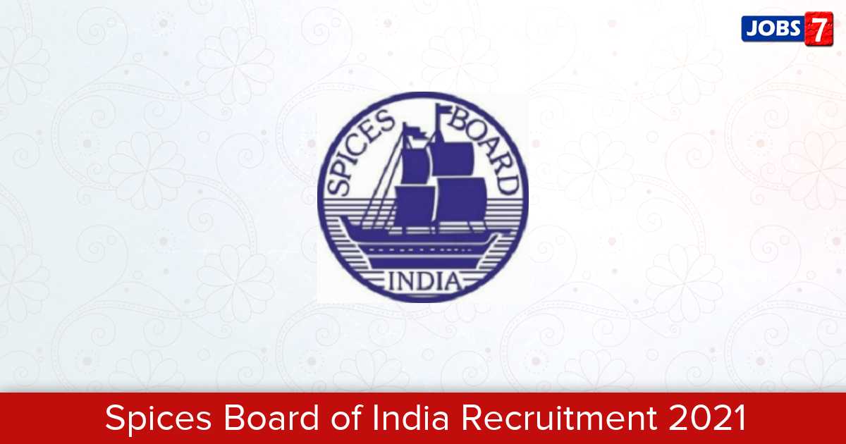 Spices Board of India Recruitment 2024:  Jobs in Spices Board of India | Apply @ www.indianspices.com