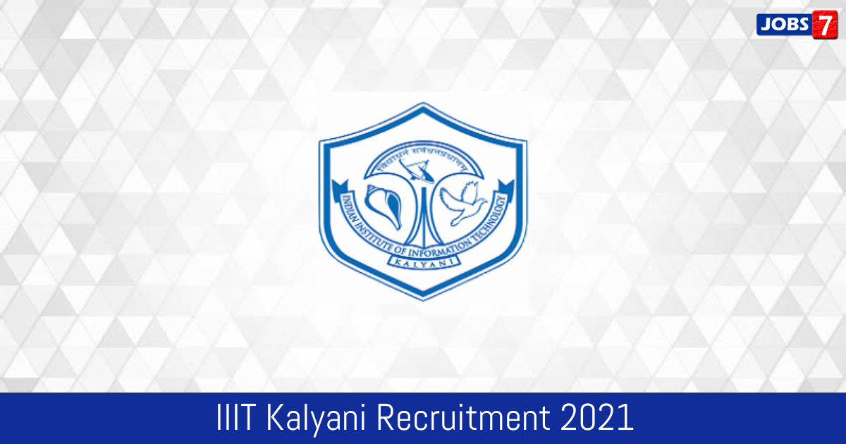 IIIT Kalyani Recruitment 2024:  Jobs in IIIT Kalyani | Apply @ iiitkalyani.ac.in