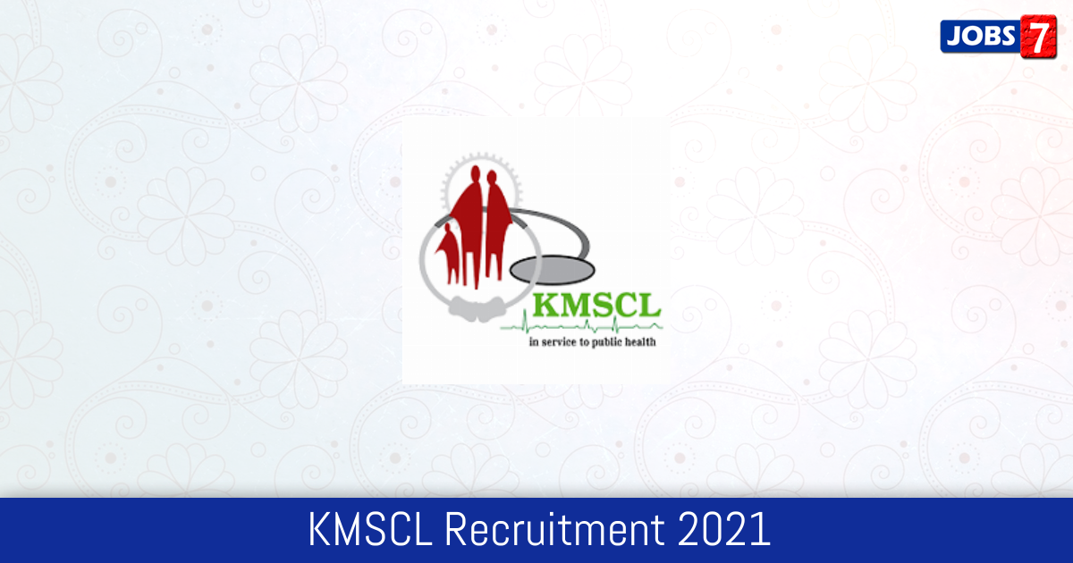 KMSCL Recruitment 2024:  Jobs in KMSCL | Apply @ www.kmscl.kerala.gov.in