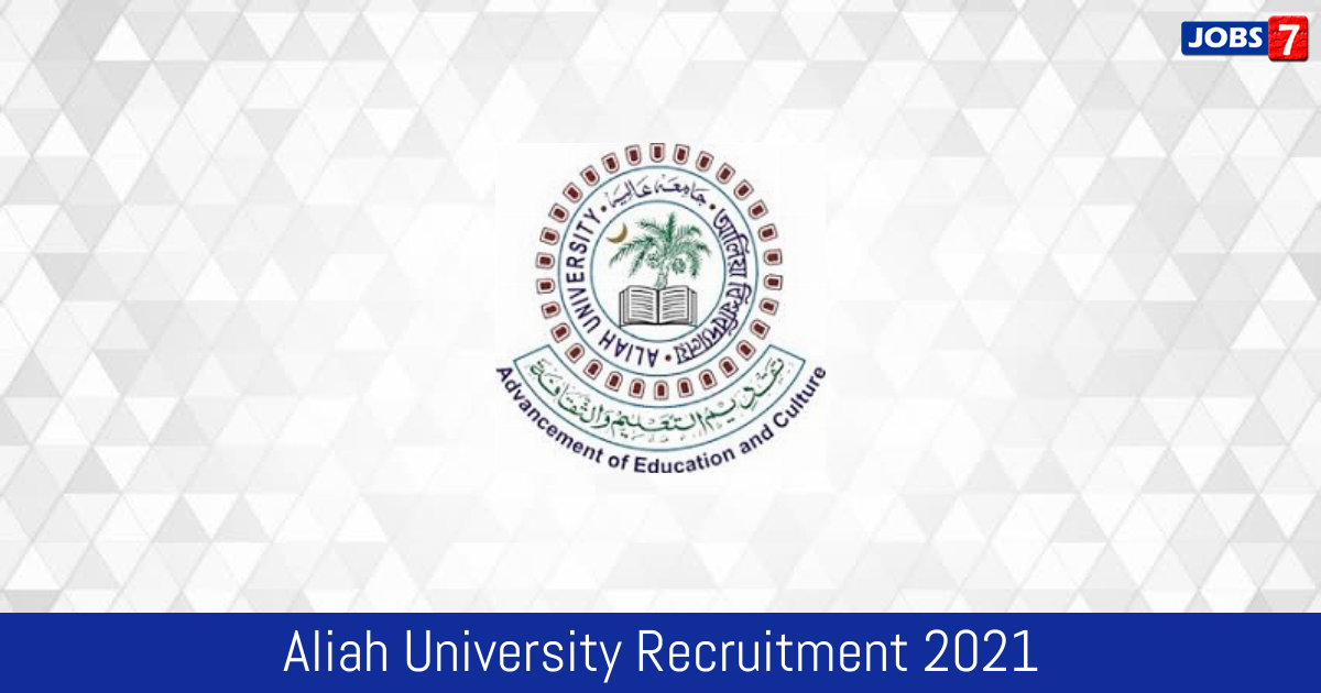 Aliah University Recruitment 2024:  Jobs in Aliah University | Apply @ aliah.ac.in