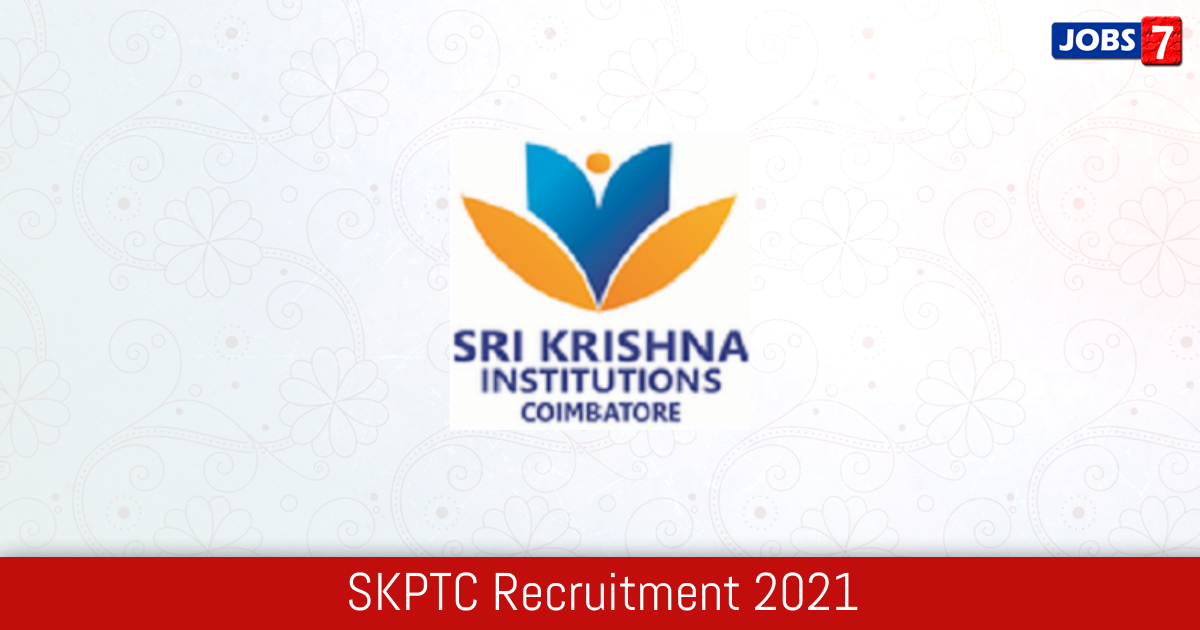 SKPTC Recruitment 2024:  Jobs in SKPTC | Apply @ www.skptc.srikrishna.ac.in
