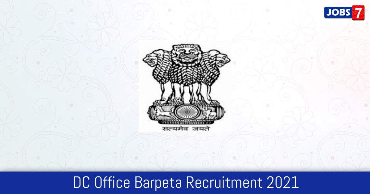 DC Office Barpeta Recruitment 2024:  Jobs in DC Office Barpeta | Apply @ barpeta.assam.gov.in