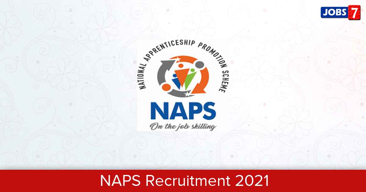 NAPS Recruitment 2024: 19 Jobs in NAPS | Apply @ apprenticeshipindia.org