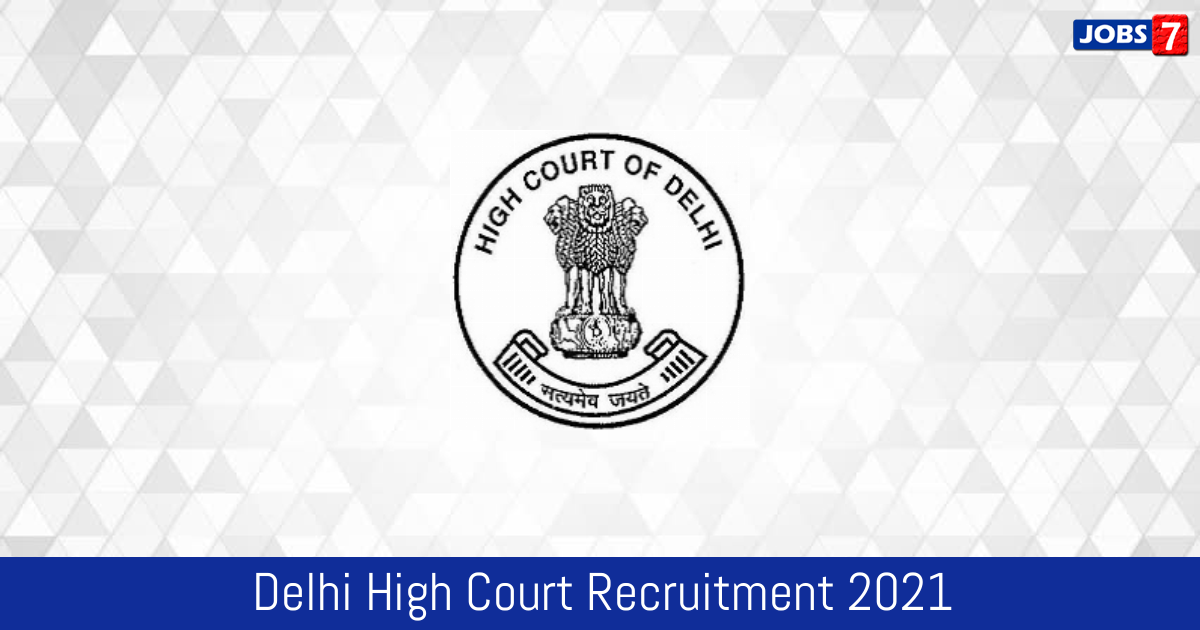 Delhi High Court Recruitment 2024:  Jobs in Delhi High Court | Apply @ delhihighcourt.nic.in