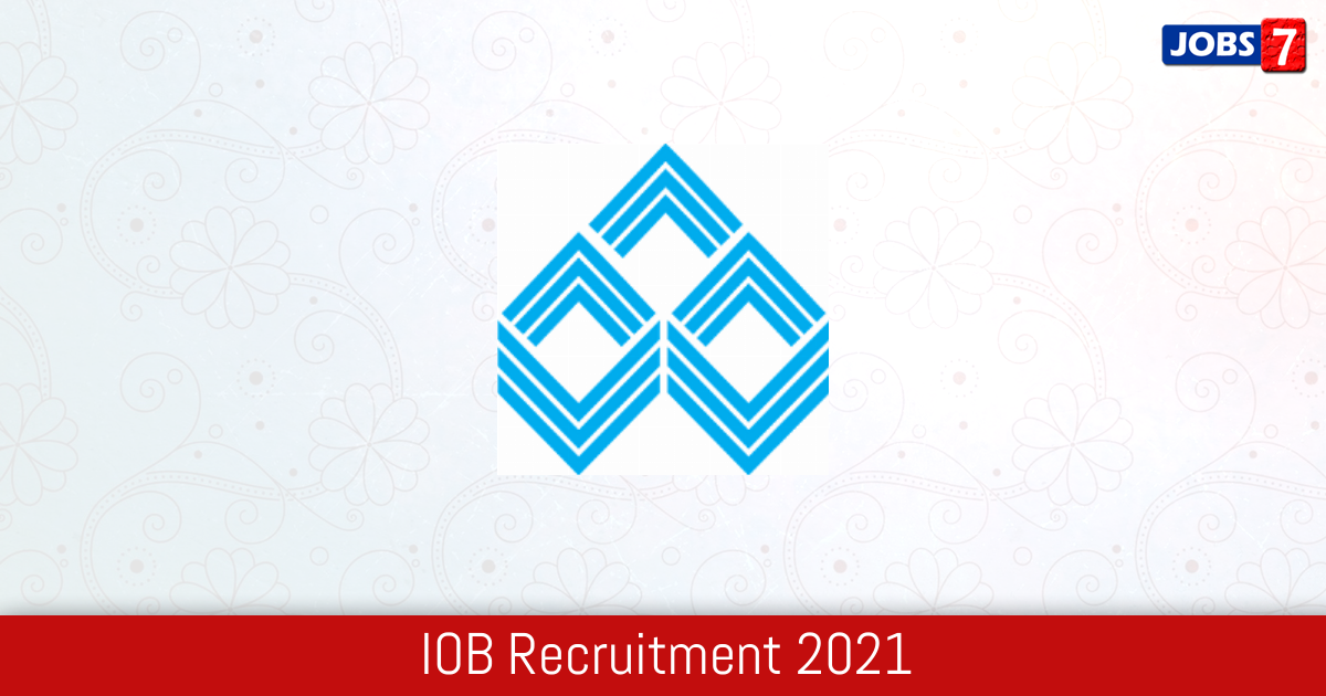 IOB Recruitment 2023:  Jobs in IOB | Apply @ www.iob.in