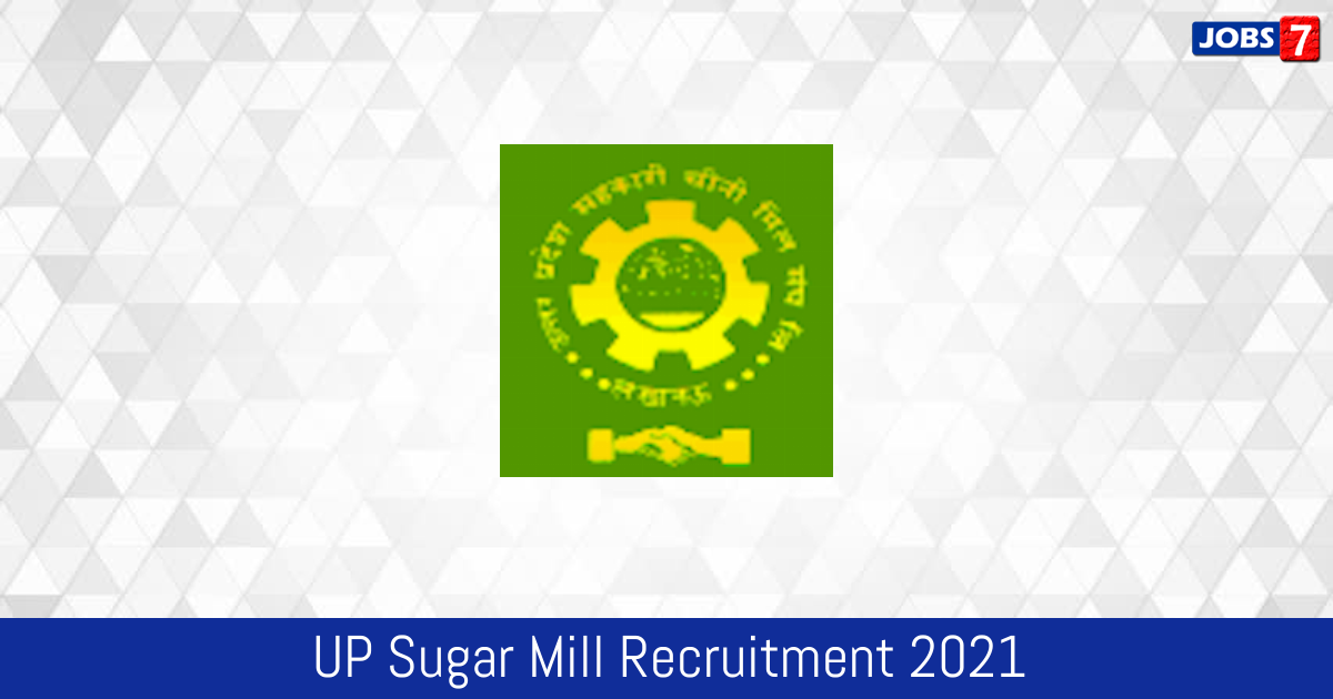 UP Sugar Mill Recruitment 2024:  Jobs in UP Sugar Mill | Apply @ req.upsugarfed.com