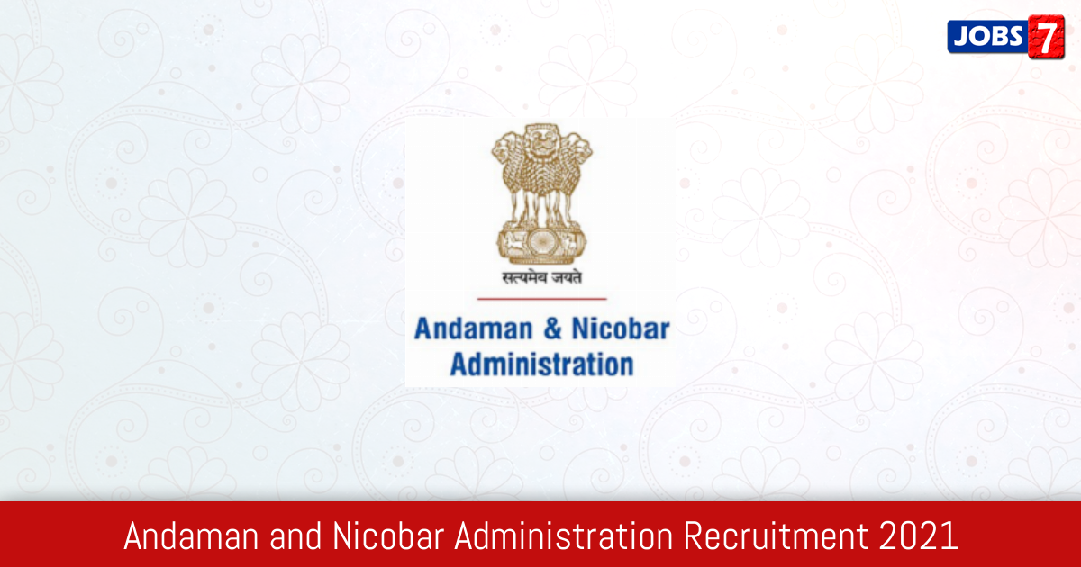 Andaman and Nicobar Administration Recruitment 2024:  Jobs in Andaman and Nicobar Administration | Apply @ www.andaman.gov.in