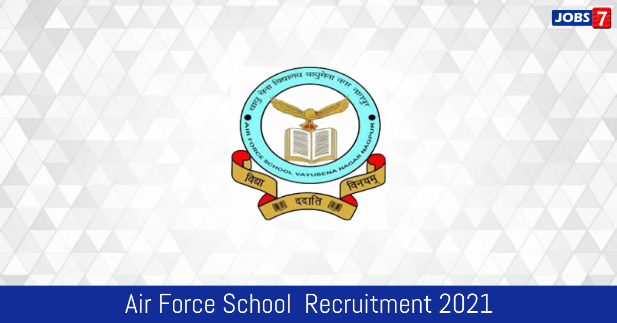 Air Force School  Recruitment 2024:  Jobs in Air Force School  | Apply @ www.afschoolkkd.org