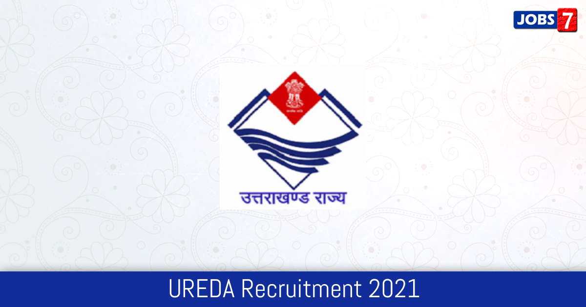 UREDA Recruitment 2024:  Jobs in UREDA | Apply @ ureda.uk.gov.in