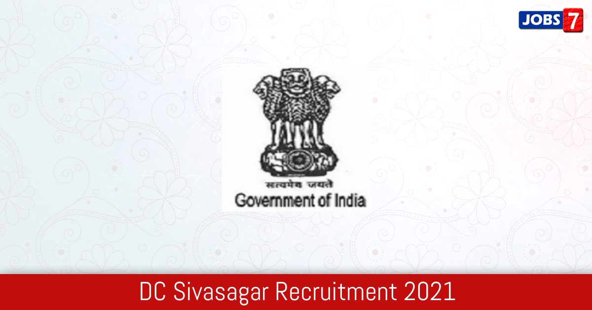 DC Sivasagar Recruitment 2024:  Jobs in DC Sivasagar | Apply @ sivasagar.nic.in