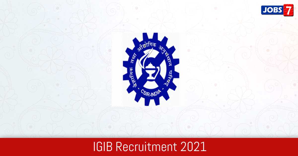 IGIB Recruitment 2024:  Jobs in IGIB | Apply @ www.igib.res.in