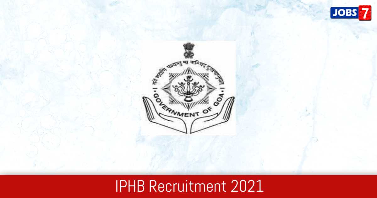 IPHB Recruitment 2024:  Jobs in IPHB | Apply @ iphb.goa.gov.in