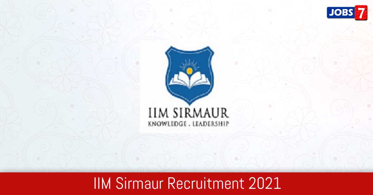IIM Sirmaur Recruitment 2024:  Jobs in IIM Sirmaur | Apply @ www.iimsirmaur.ac.in