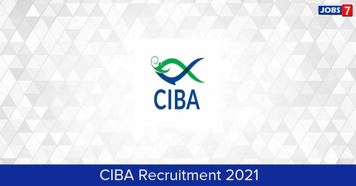 CIBA Recruitment 2024: 3 Jobs in CIBA | Apply @ www.ciba.res.in