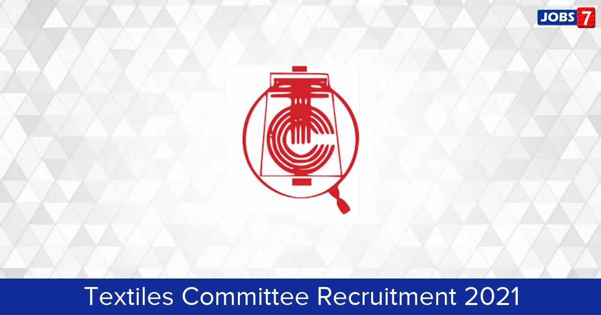 Textiles Committee Recruitment 2024:  Jobs in Textiles Committee | Apply @ textilescommittee.nic.in