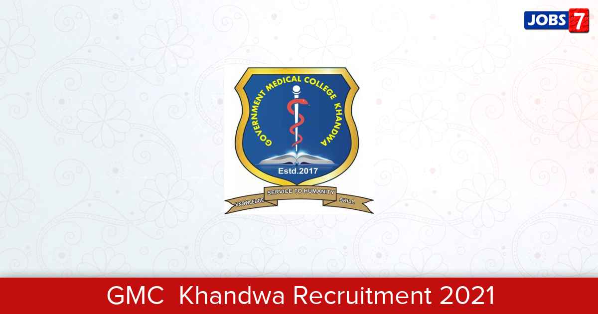 GMC  Khandwa Recruitment 2024:  Jobs in GMC  Khandwa | Apply @ www.gmckhandwa.org