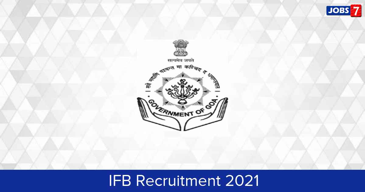 IFB Recruitment 2024:  Jobs in IFB | Apply @ ifbgoa.goa.gov.in