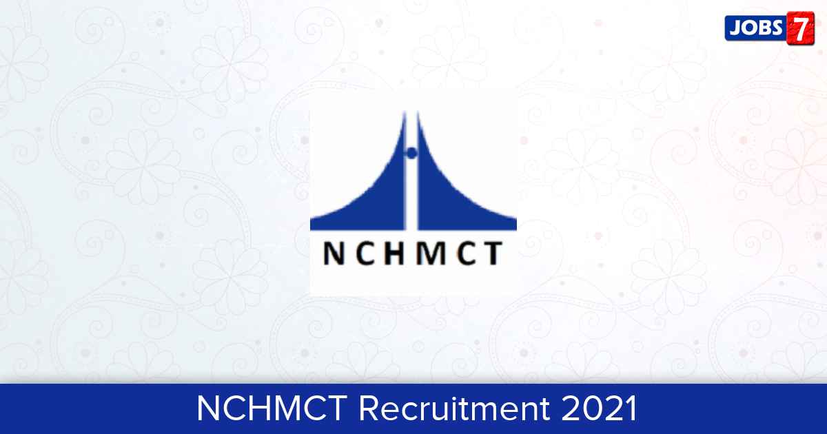 NCHMCT Recruitment 2024:  Jobs in NCHMCT | Apply @ nchm.nic.in