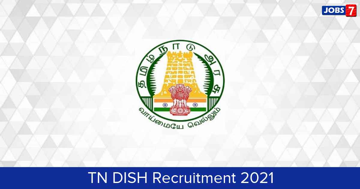 TN DISH Recruitment 2024:  Jobs in TN DISH | Apply @ dish.tn.gov.in